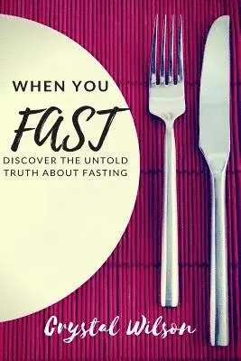 Crystal Wilson - When You Fast: Discover The Untold Truth About Fasting, Häftad. Tillgänglighet: Lägg i varukorg