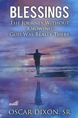 bokomslag Blessings: The Journey Without Knowing God Was Really There