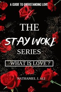 bokomslag What is Love?: The Stay Woke Series