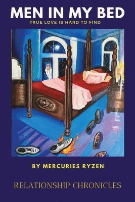Mercuries Ryzen - Men in My Bed: Relationship Chronicles: True Love is Hard to Find, Häftad