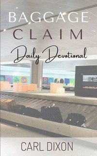 bokomslag Baggage Claim: Daily Devotional