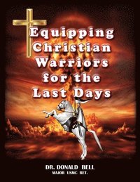 bokomslag Equipping Christian Warriors for the Last Days