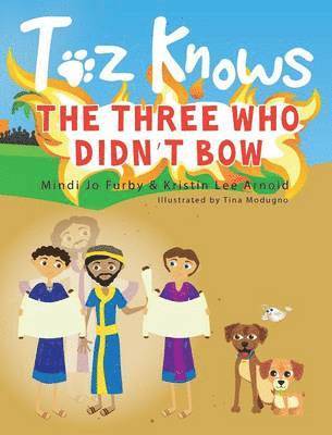 Mindi Jo Furby - Toz Knows the Three Who Didn't Bow, Inbunden