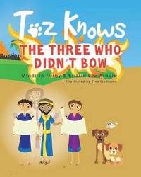 bokomslag Toz Knows the Three Who Didn't Bow