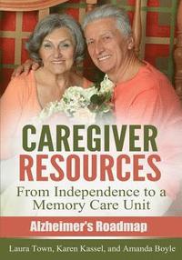 bokomslag Caregiver Resources: From Independence to a Memory Care Unit