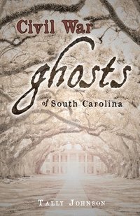bokomslag Civil War Ghosts of South Carolina