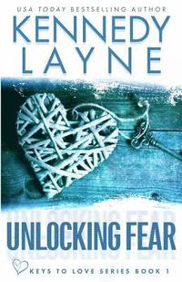 bokomslag Unlocking Fear (Keys to Love Series, Book One)