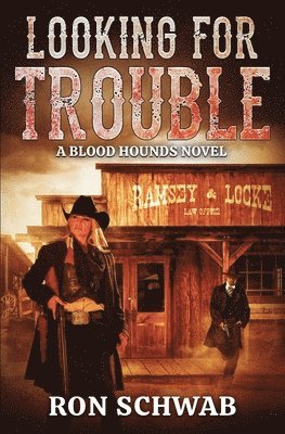 Ron Schwab - Looking for Trouble: A Blood Hounds Novel, Häftad