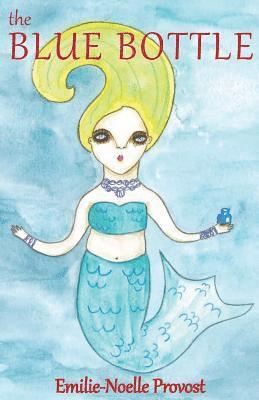 Emilie-Noelle Provost - The Blue Bottle, Häftad