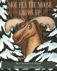 bokomslag Moe Pea the Moose Grows Up