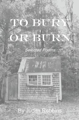 Judith Robbins - To Bury or Burn, Häftad