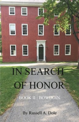 bokomslag In Search of Honor: Book II: Bowdoin