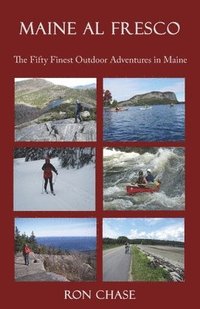 bokomslag Maine Al Fresco -- The Fifty Finest Outdoor Adventures in Maine