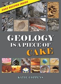 bokomslag Geology Is a Piece of Cake