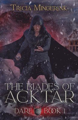 Dare (The Blades of Acktar #1) 1