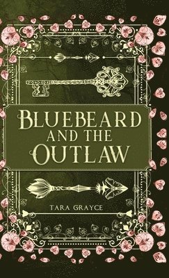 Tara Grayce - Bluebeard and the Outlaw, Inbunden