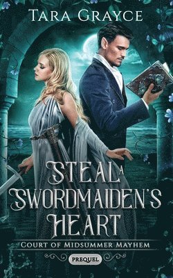 Tara Grayce - Steal a Swordmaiden's Heart, Häftad