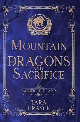 Tara Grayce - Mountain of Dragons and Sacrifice, Inbunden