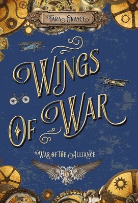 Tara Grayce - Wings of War, Inbunden
