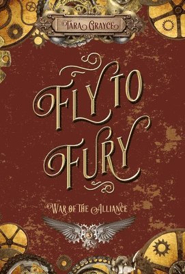 Tara Grayce - Fly to Fury, Inbunden