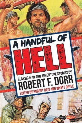 Robert F Dorr, Robert F. Dorr, Robert F., Dorr, Wyatt Doyle, Robert Deis, Wyatt, Doyle - Handful of Hell, Häftad