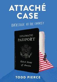 bokomslag Attaché Case: Backstage at the Embassy