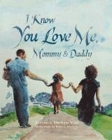 I Know You Love Me, Mommy and Daddy 1