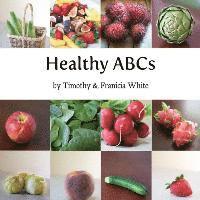 Timothy White, Franicia White - Healthy ABCs, Häftad
