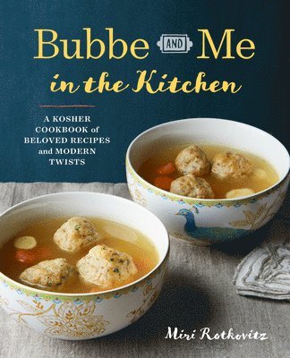 Miri Rotkovitz - Bubbe and Me in the Kitchen, Häftad