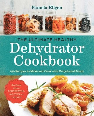 The Ultimate Healthy Dehydrator Cookbook 1
