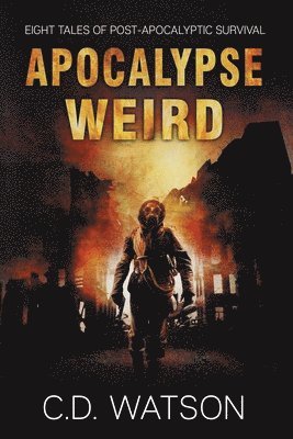 C D Watson - Apocalypse Weird, Häftad