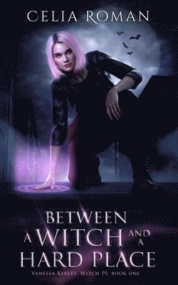 Celia Roman - Between a Witch and a Hard Place, Häftad