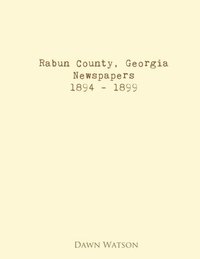 bokomslag Rabun County, Georgia, Newspapers, 1894 - 1899
