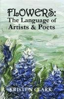 bokomslag Flowers: The Language of Artists & Poets