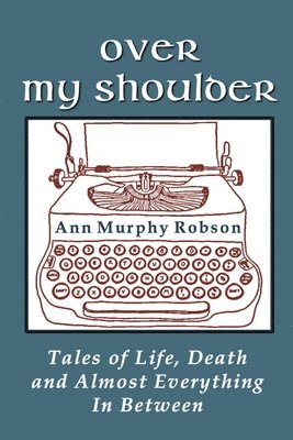 Ann Murphy Robson - Over My Shoulder, Häftad