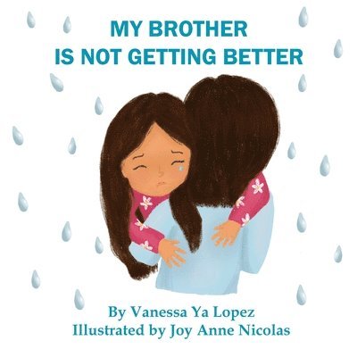 Vanessa Ya Lopez, Joy Anne Nicolas - My Brother Is Not Getting Better, Häftad