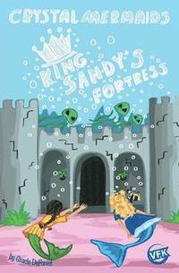 bokomslag Crystal Mermaids - King Sandy's Fortress
