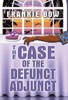 bokomslag The Case of the Defunct Adjunct: A Professor Molly Mystery