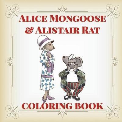 Mary Pfaff - Alice Mongoose and Alistair Rat Coloring Book, Häftad