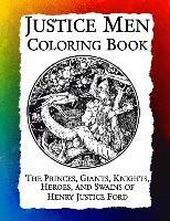 bokomslag Justice Men Coloring Book: The Princes, Giants, Knights, Heroes, and Swains of Henry Justice Ford