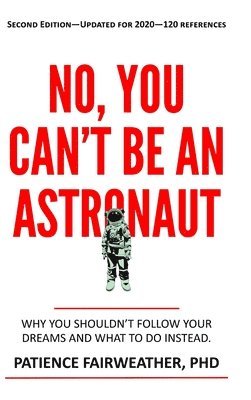 No You Can't be an Astronaut 1