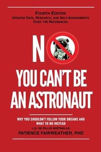 bokomslag No You Can't be an Astronaut