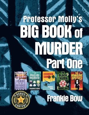 Frankie Bow - Professor Molly's Big Book of Murder Part One, Häftad. Tillgänglighet: Lägg i varukorg