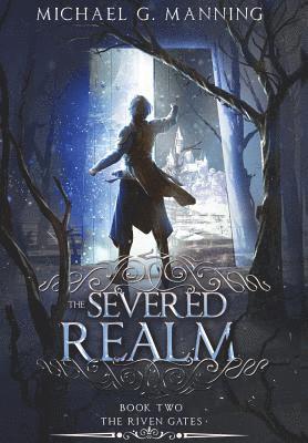 Michael G Manning, Michael G. Manning - Severed Realm, Inbunden