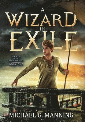 Michael G Manning, Michael G. Manning - Wizard in Exile, Inbunden
