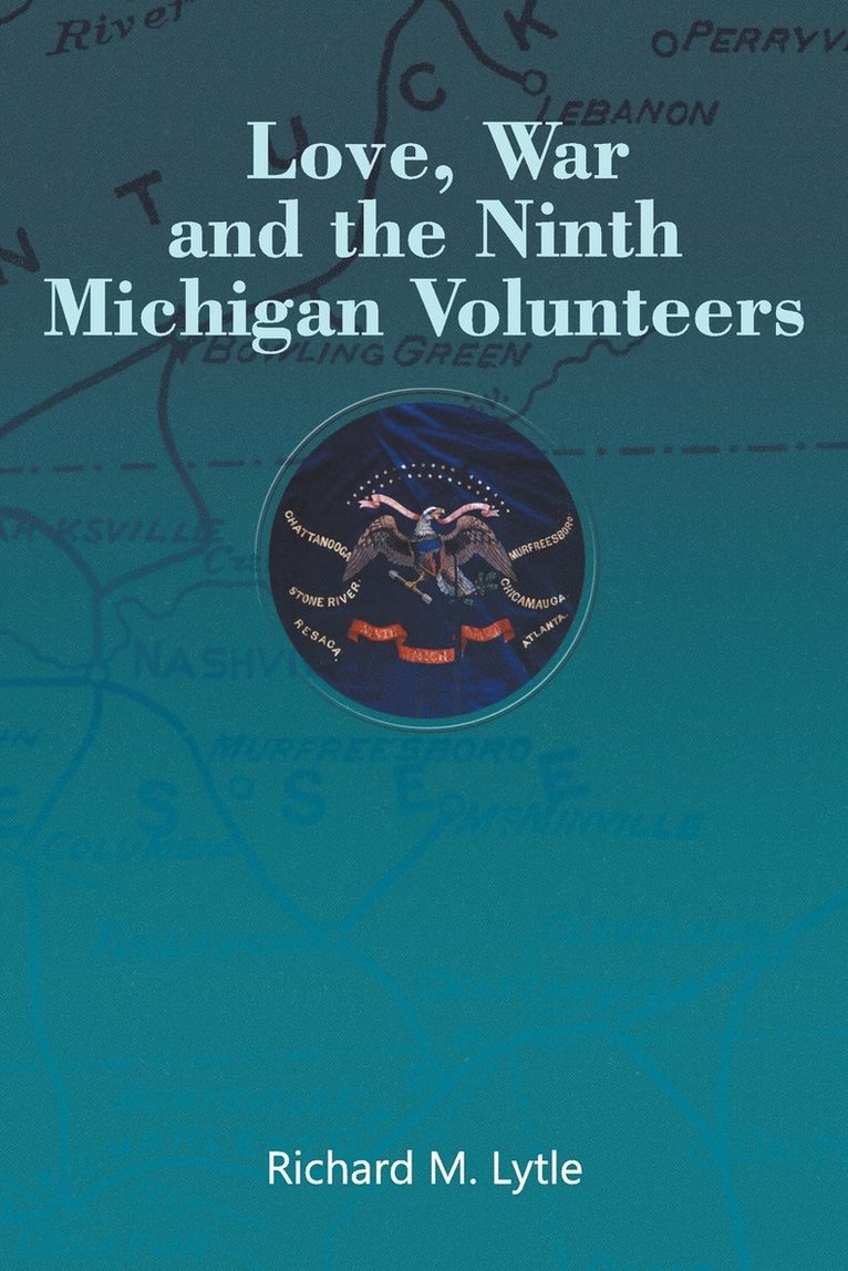 Love, War and the Ninth Michigan Volunteers 1