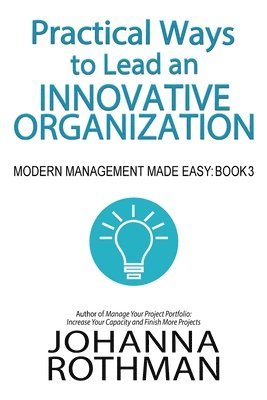 Practical Ways to Lead an Innovative Organization 1