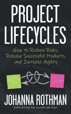 Rothman Johanna, Johanna Rothman - Project Lifecycles, Inbunden