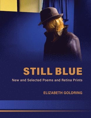 Still Blue: New and Selected Poems and Retina Prints 1