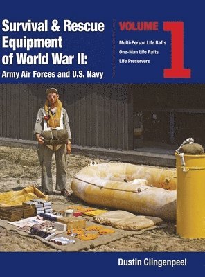 bokomslag Survival & Rescue Equipment of World War II-Army Air Forces and U.S. Navy Vol.1